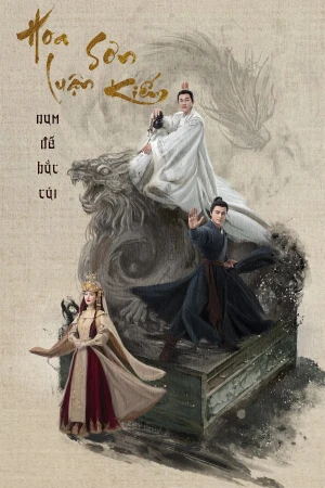 Hoa Sơn Luận Kiếm - Nam Đế Bắc Cái